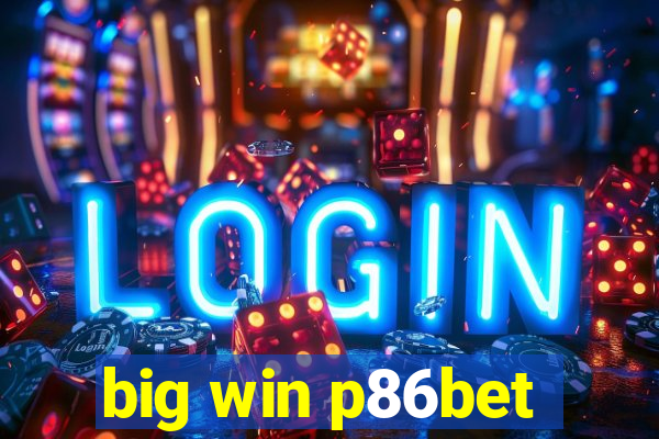 big win p86bet